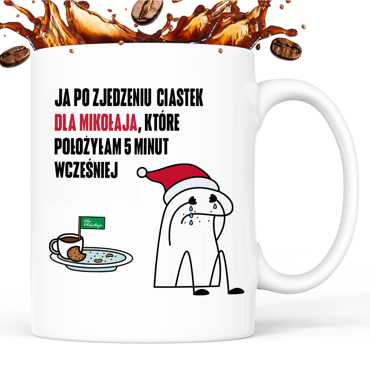 Kubek świąteczny mem "Ja po zjedzeniu ciastek dla Mikołaja, które położyłam 5 minut wcześniej"