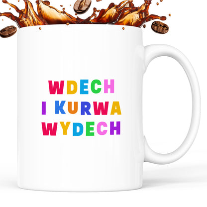 Kubek z kolorowym nadrukiem "wdech i kurwa wdech"