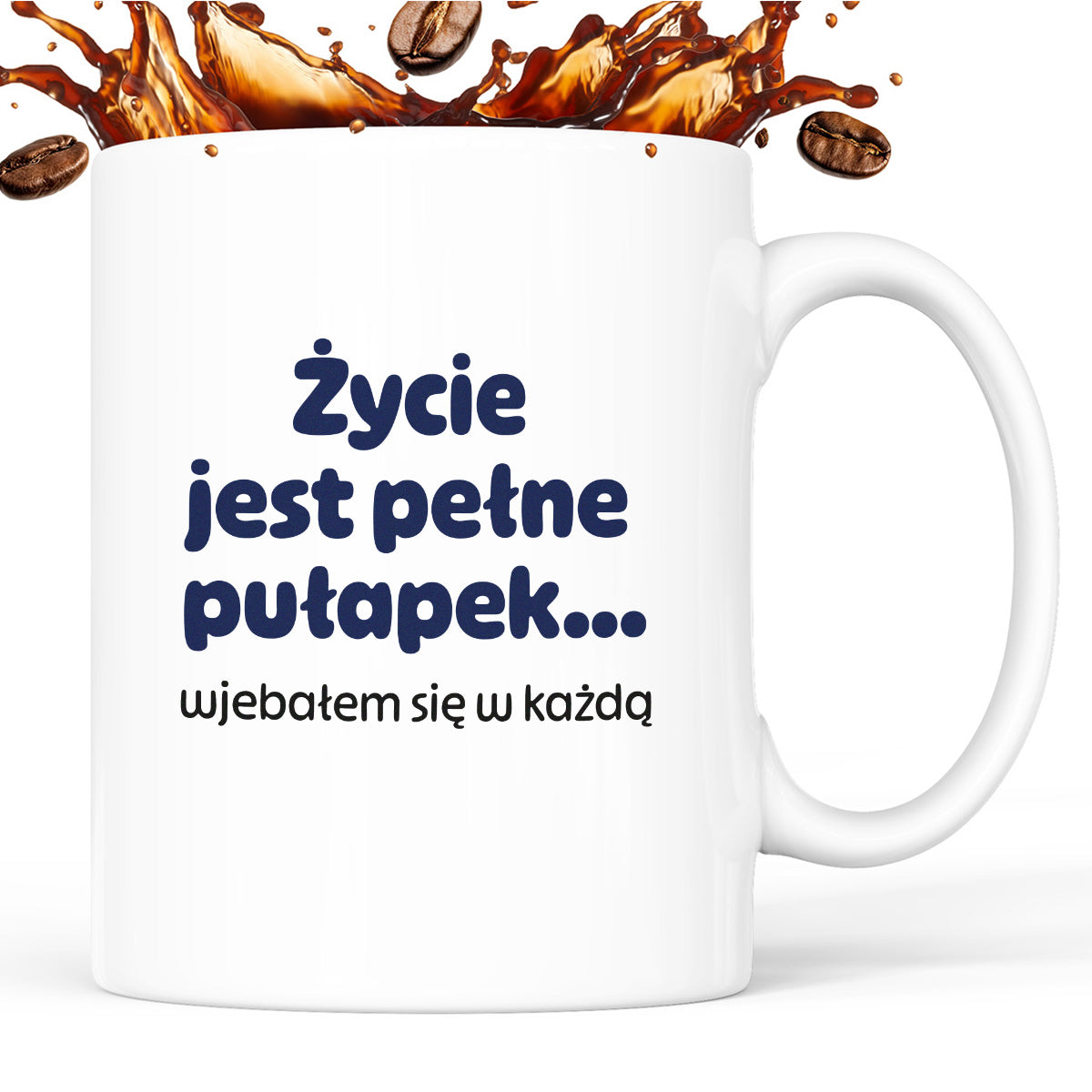 Kubek z nadrukiem - "Życie jest pełne pułapek - wjebałem się w każdą"