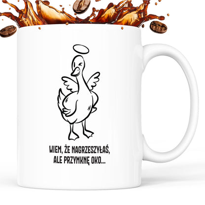 Kubek świąteczny z GĄSKĄ - "WIEM, ŻE NAGRZESZYŁAŚ, ALE PRZYMKNĘ OKO..."