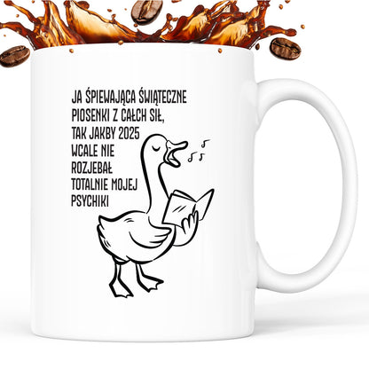 Kubek świąteczny z GĄSKĄ - "JA ŚPIEWAJĄCA ŚWIĄTECZNE PIOSENKI..."