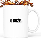 Kubek z nadrukiem - "O Boże."