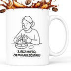 Kubek z nadrukiem "Zjedz mięso, ziemniaki zostaw" - Cytaty MAMY - DZIEŃ MAMY
