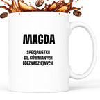 Kubek z IMIENIEM - "Specjalistka ds. gównianych i beznadziejnych"