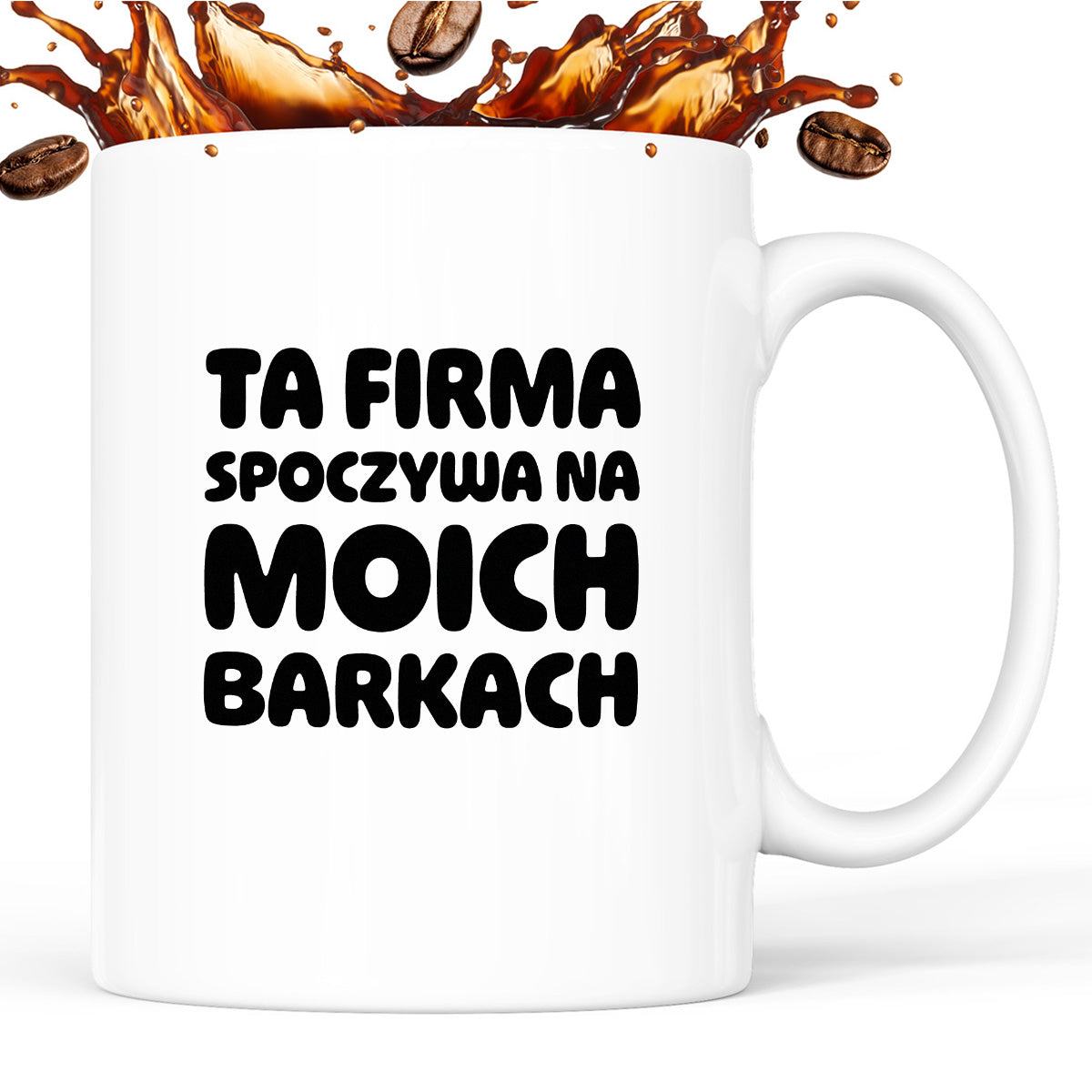 Kubek z nadrukiem "Ta firma spoczywa na moich barkach"