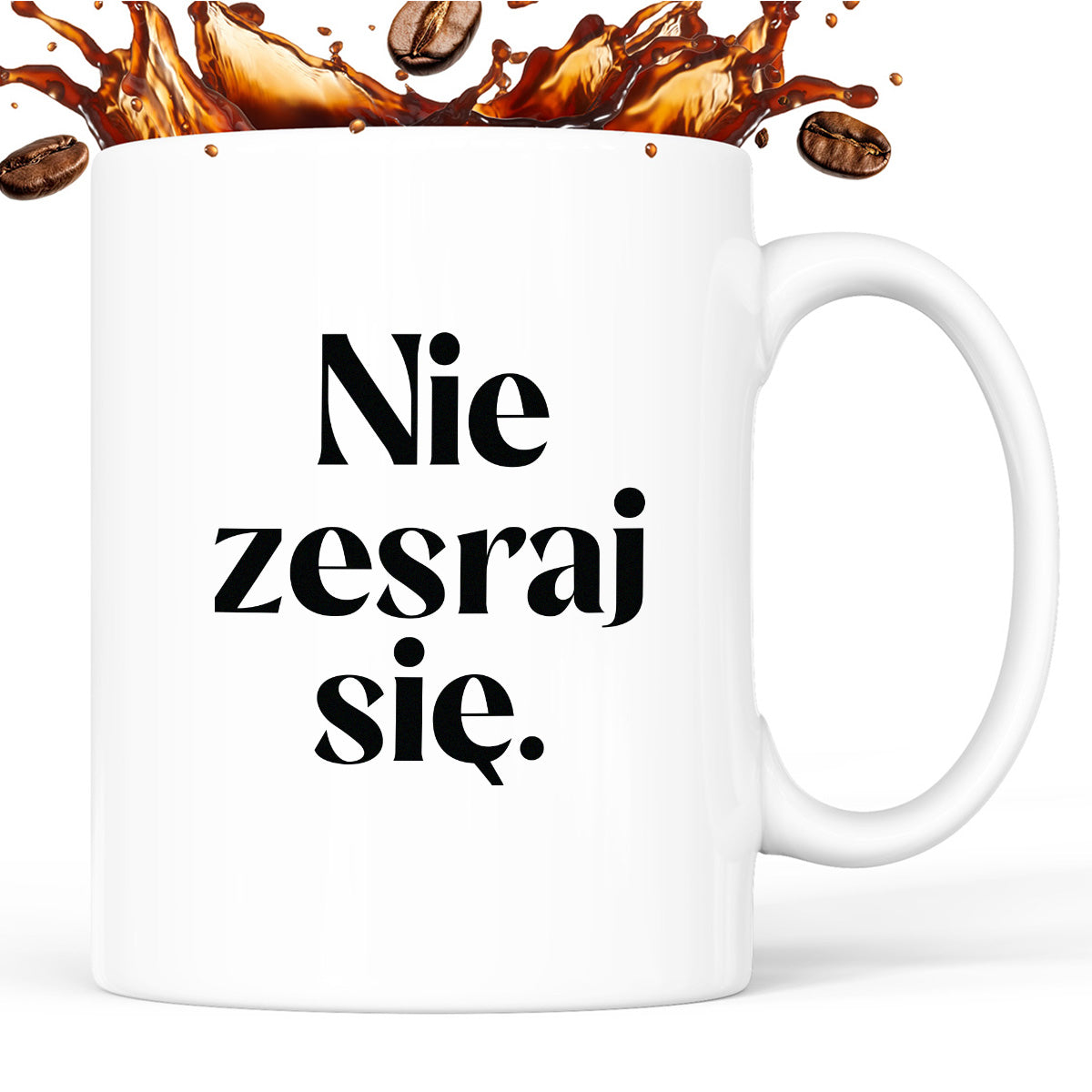 Kubek z nadrukiem "Nie zesraj się!"