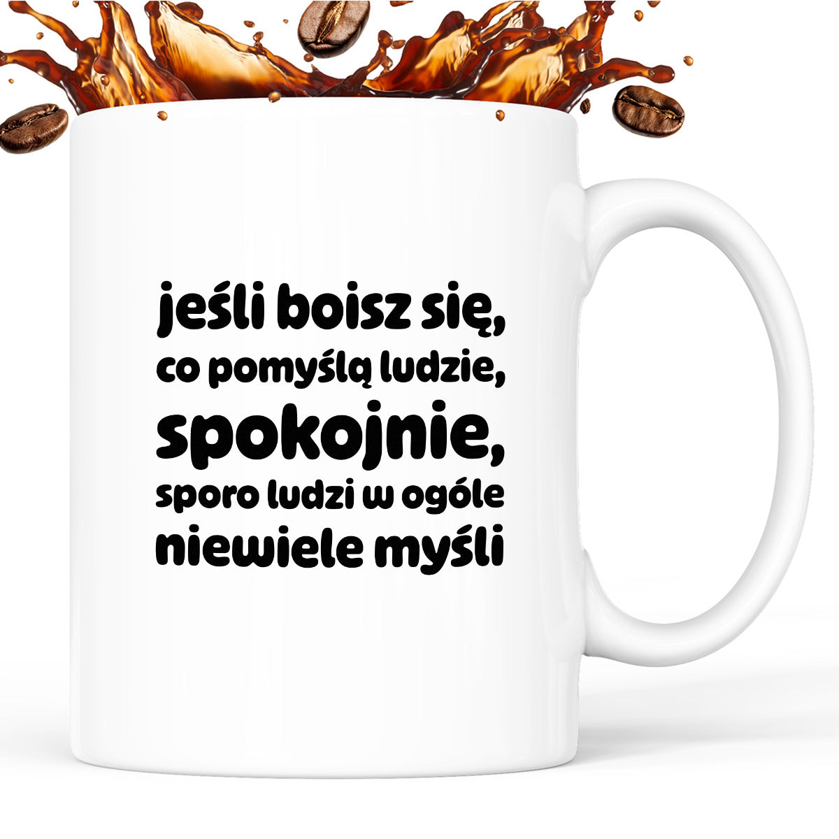 Kubek z nadrukiem "jeśli boisz się, co pomyślą ludzie, spokojnie, sporo ludzi w ogóle niewiele myśli"