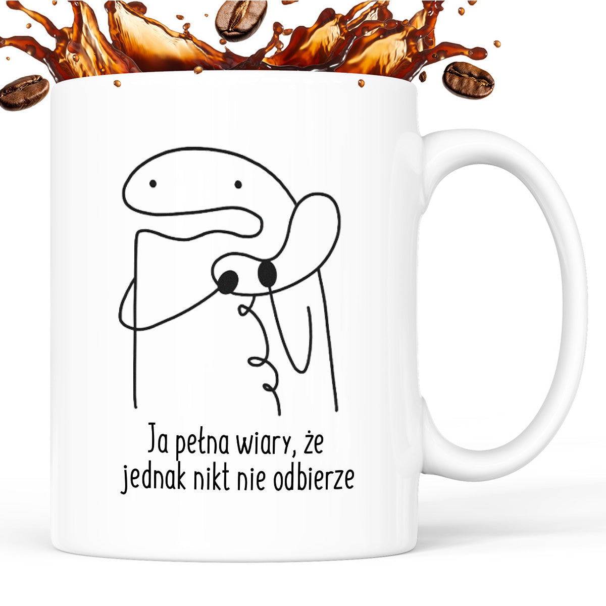 Kubek z nadrukiem "Ja pełna wiary, że jednak nikt nie odbierze"