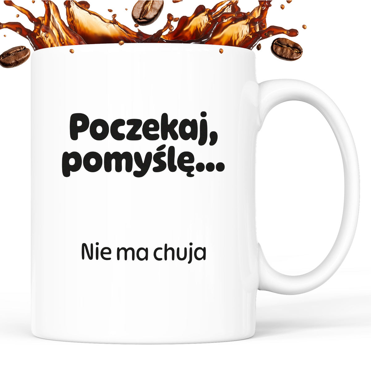 Kubek z nadrukiem - "Poczekaj pomyślę... Nie ma chuja"