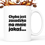 Kubek z nadrukiem "Chyba jest zasadzka na mnie jakaś..."
