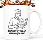 Kubek z nadrukiem "Nudzisz się? Zaraz Ci znajdę zajęcie" - Cytaty TATY - DZIEŃ TATY