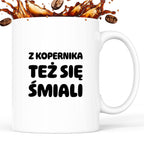 Kubek z nadrukiem - "Z Kopernika też się śmiali"