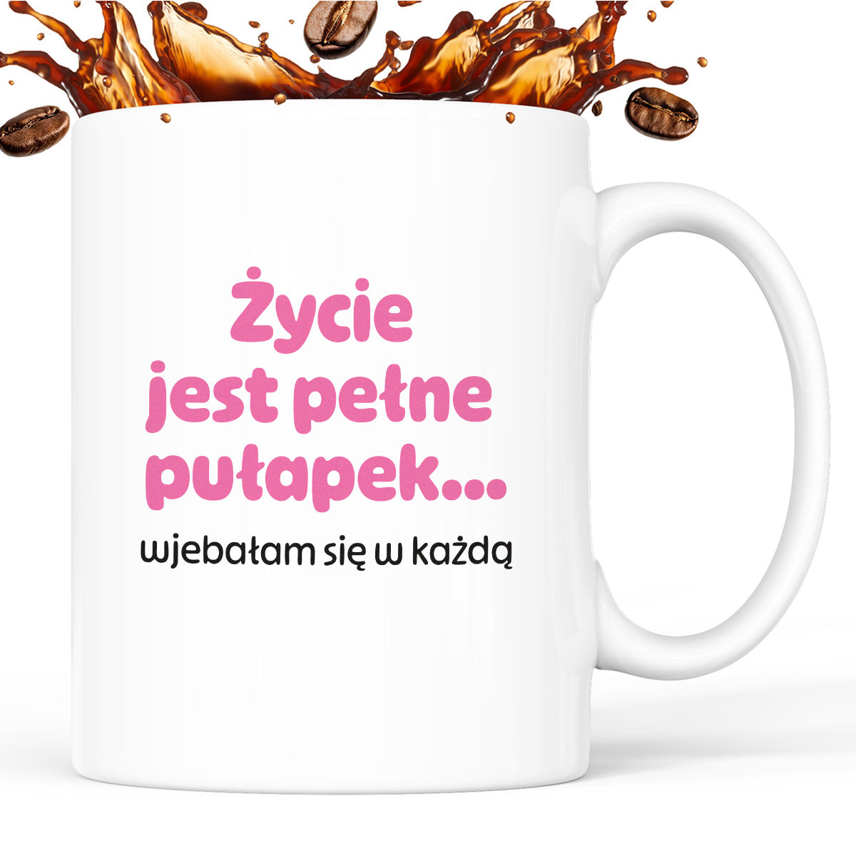 Kubek z nadrukiem - "Życie jest pełne pułapek - wjebałam się w każdą" - RÓŻ
