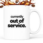 Kubek z nadrukiem - "currently out of service"