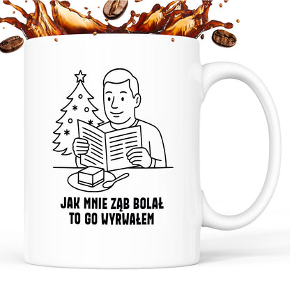Kubek świąteczny z cytatem TATY - "Jak mnie ząb bolał, to go wyrwałem"