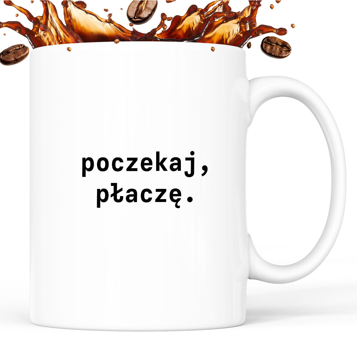Kubek z nadrukiem "poczekaj, płaczę."