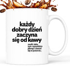 Kubek z nadrukiem - "każdy dobry dzień zaczyna się od..."