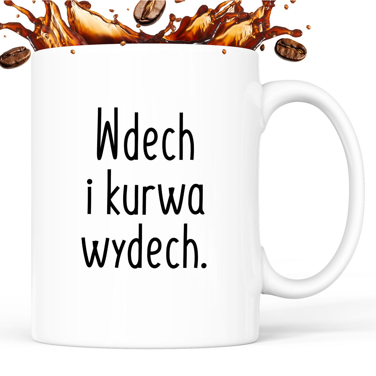 Kubek z nadrukiem "Wdech i kurwa wydech."