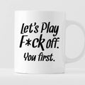 Kubek z nadrukiem "Let’s Play Fuck off. You first."