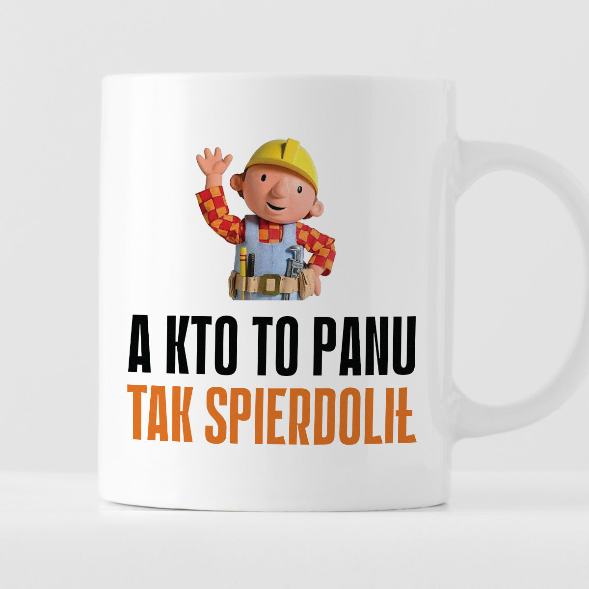 Kubek z nadrukiem "A kto to Panu tak spierdolił"