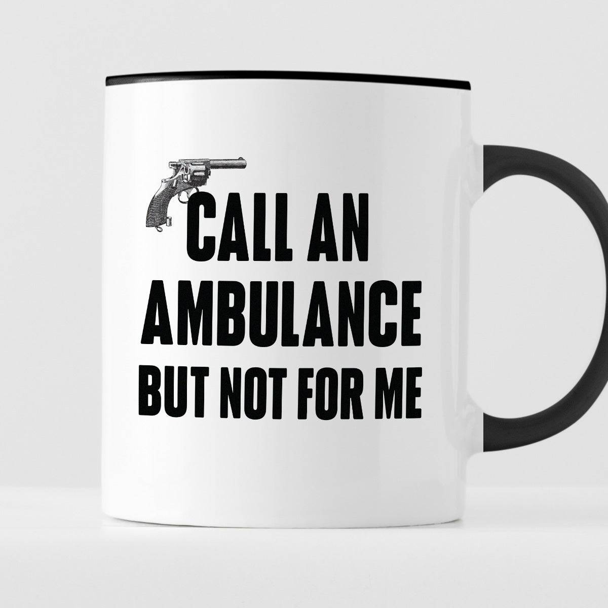Kubek z nadrukiem "Call an ambulance, but not for me"