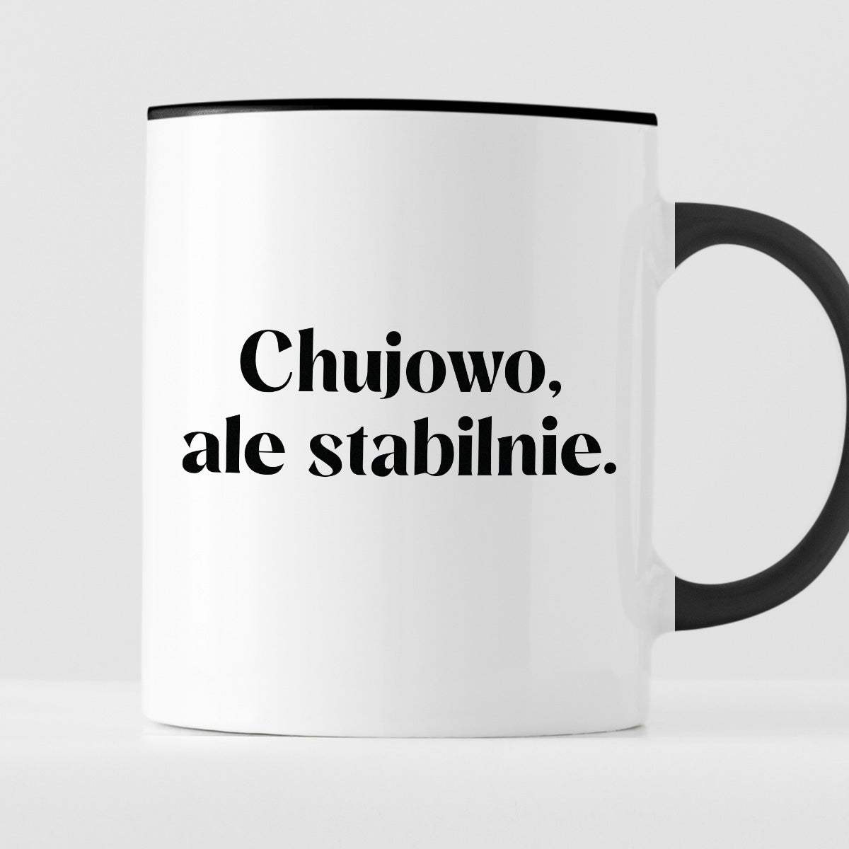 Kubek z nadrukiem "Chujowo, ale stabilnie." 330 ml