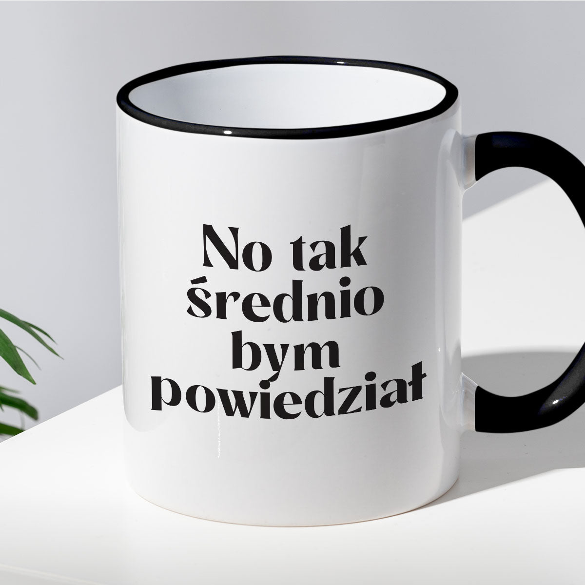 Kubek z nadrukiem "No tak średnio bym powiedział"