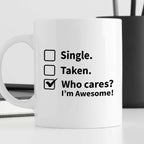 Kubek z nadrukiem "Single? Taken? Who cares? I’m Awesome!"