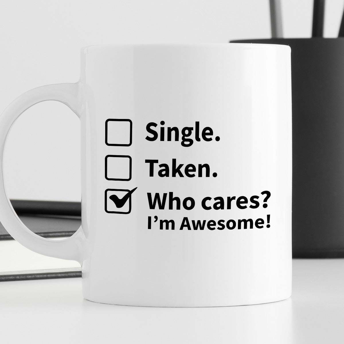 Kubek z nadrukiem "Single? Taken? Who cares? I’m Awesome!"