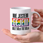 Kubek z nadrukiem "Nie jestem gejem, ale 50 zł to 50 zł"