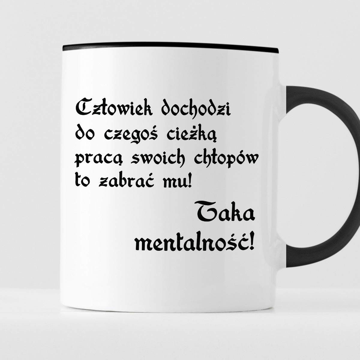 Kubek z nadrukiem "Człowiek dochodzi do czegoś ciężką pracą..."