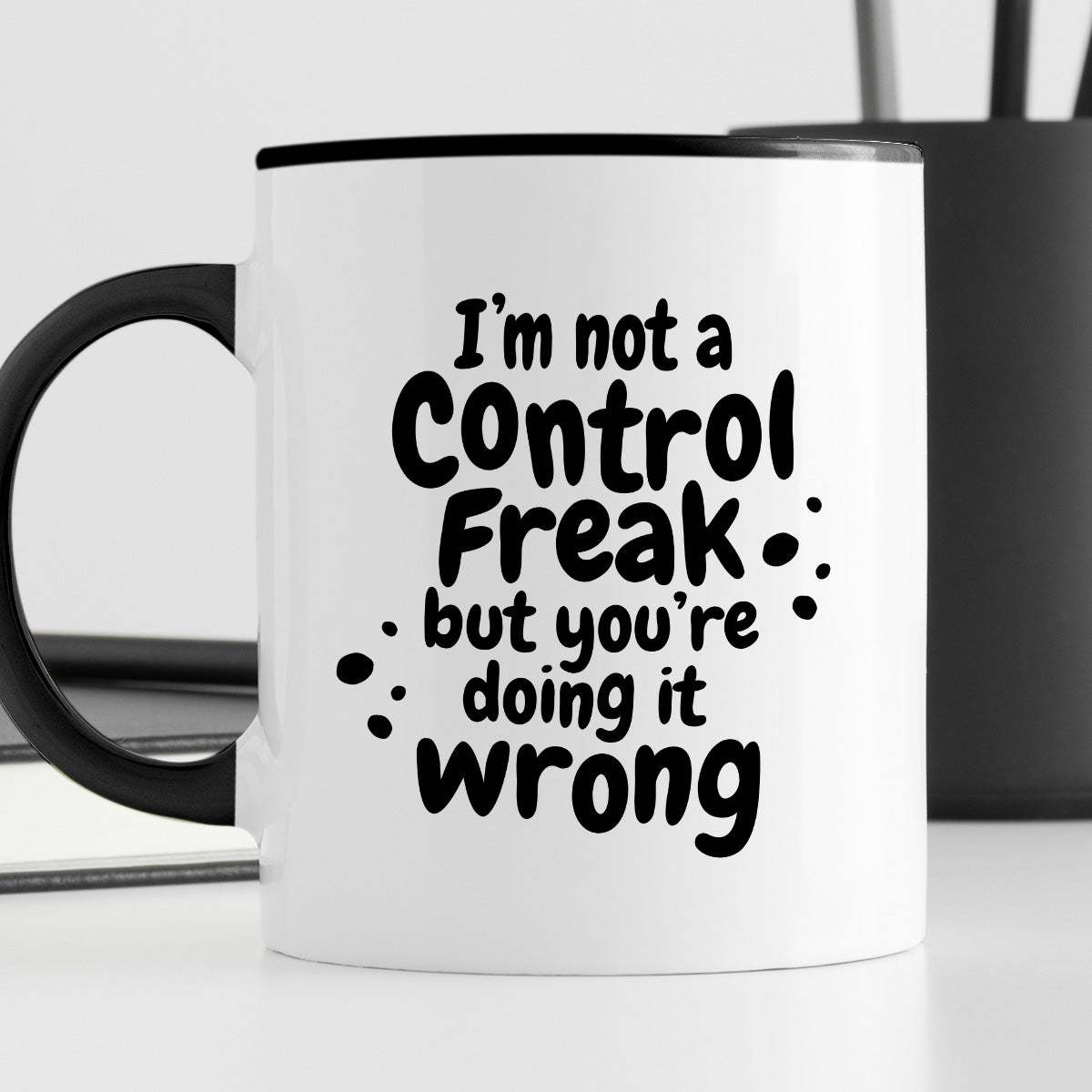 Kubek z nadrukiem "I’m not a Control Freak but you’re doing it wrong"