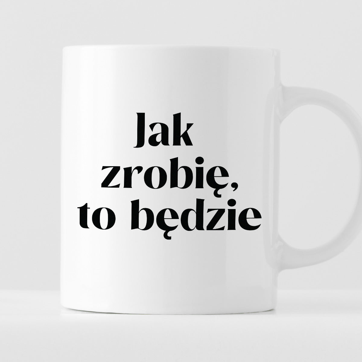 Kubek z nadrukiem "Jak zrobię, to będzie"