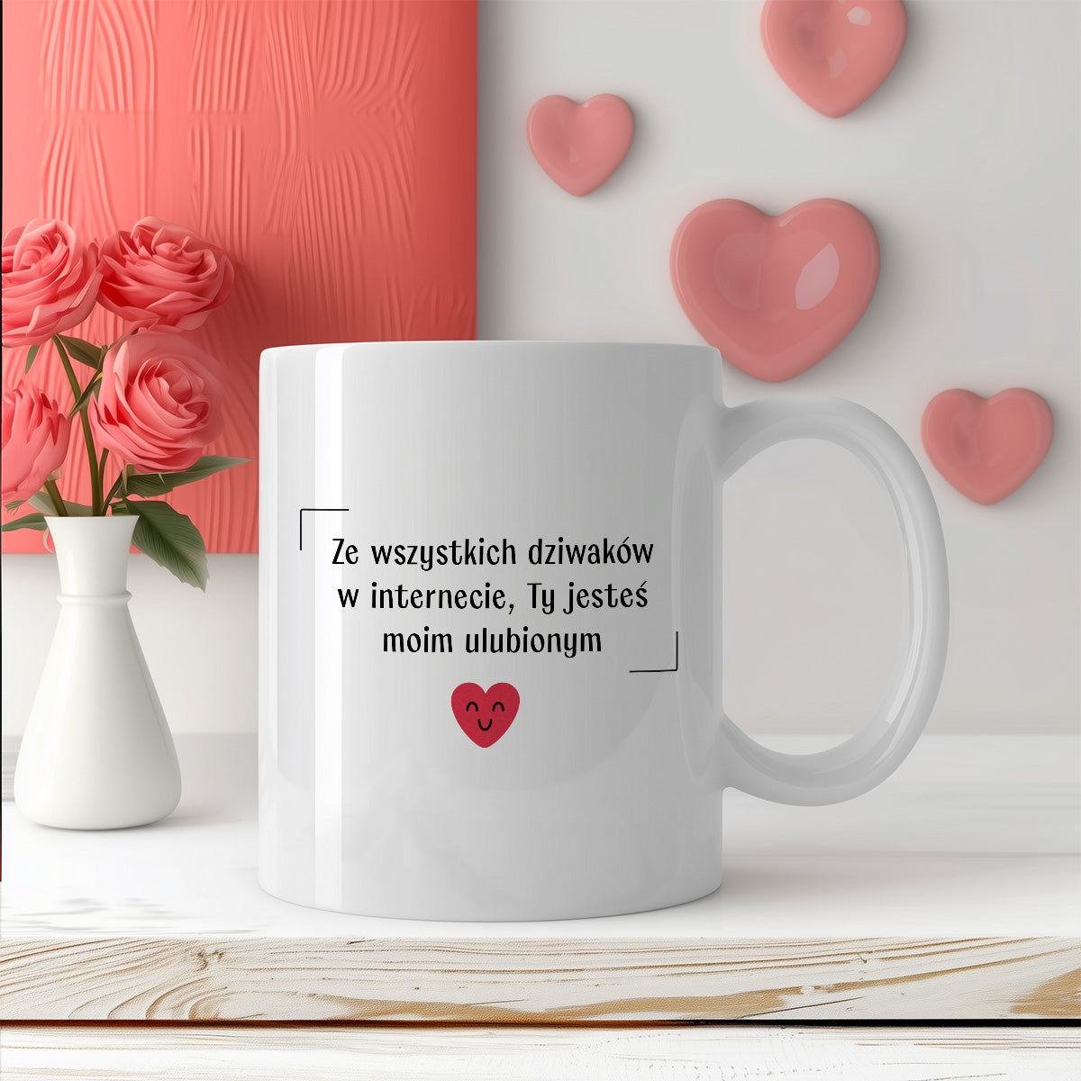 Kubek z nadrukiem "Ze wszystkich dziwaków w internecie, Ty jesteś moim