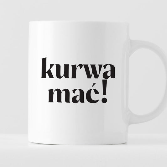 Kubek z nadrukiem "kurwa mać!" 330 ml