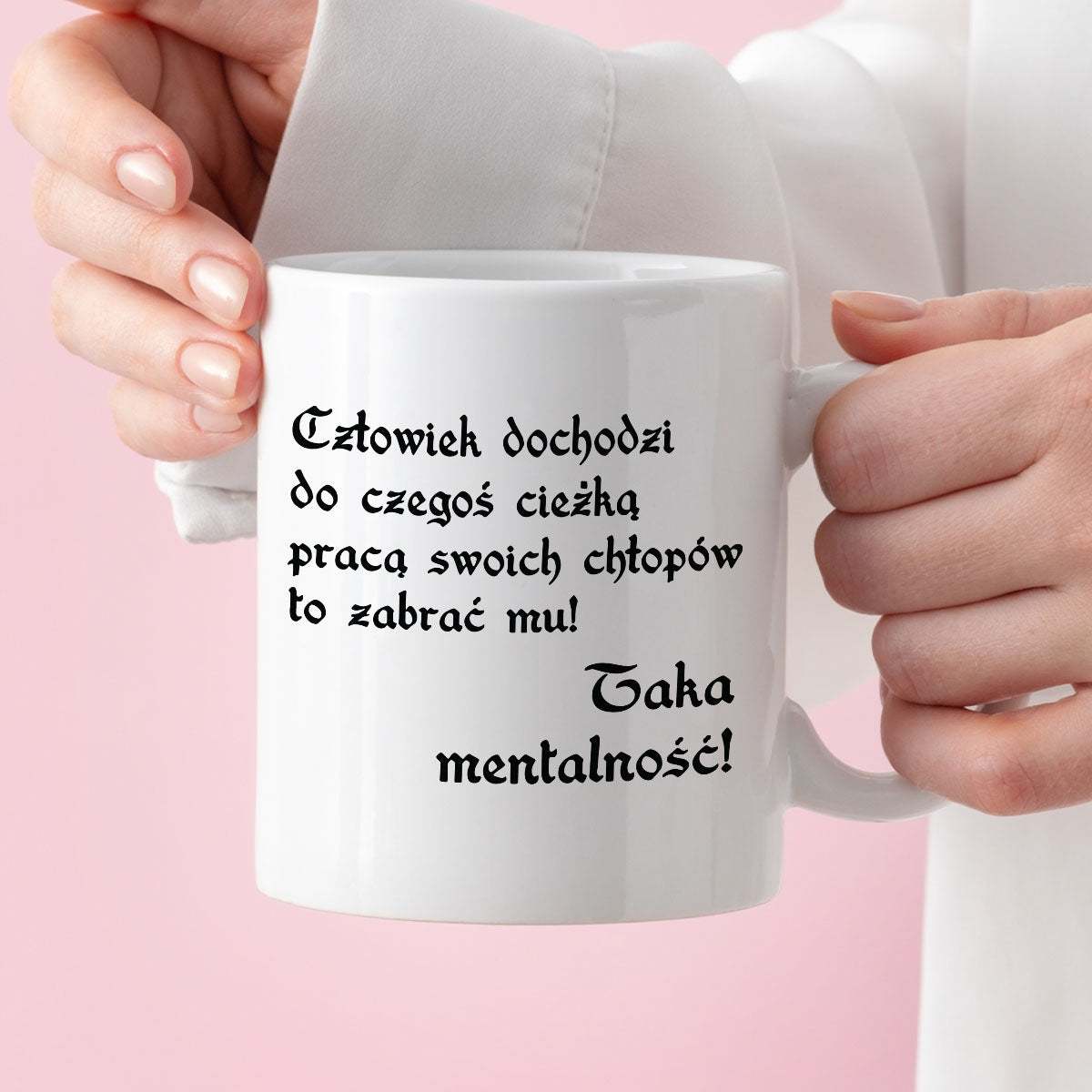 Kubek z nadrukiem "Człowiek dochodzi do czegoś ciężką pracą..."