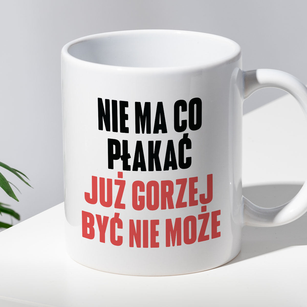 Kubek z nadrukiem "Nie ma co płakać, już gorzej być nie może" cytat M. Gessler