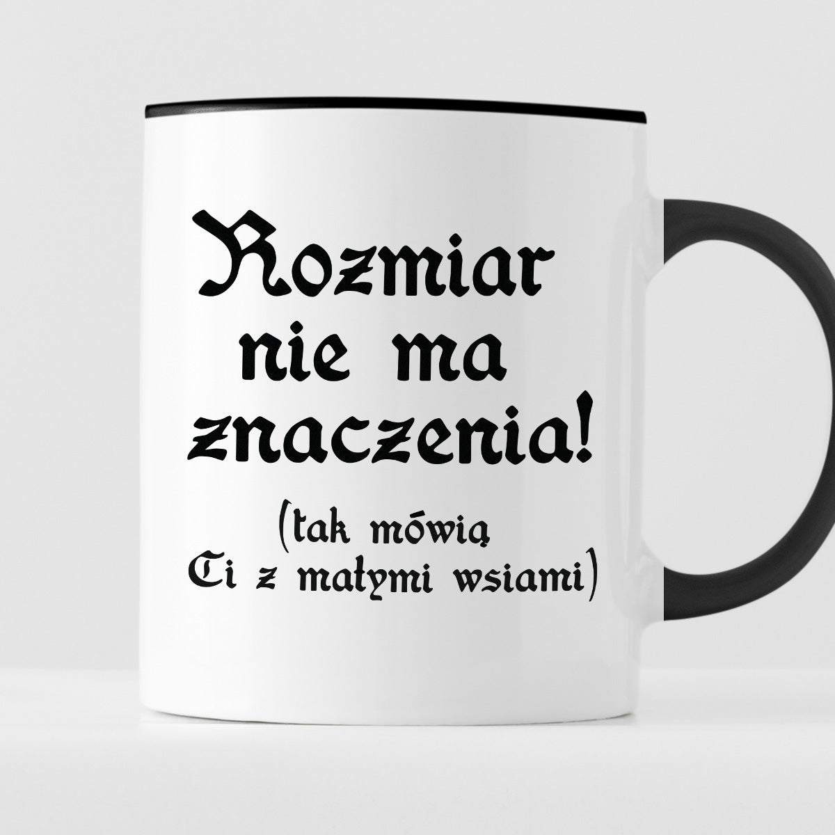 Kubek z nadrukiem "Rozmiar nie ma znaczenia (tak mówią Ci z małymi wsi