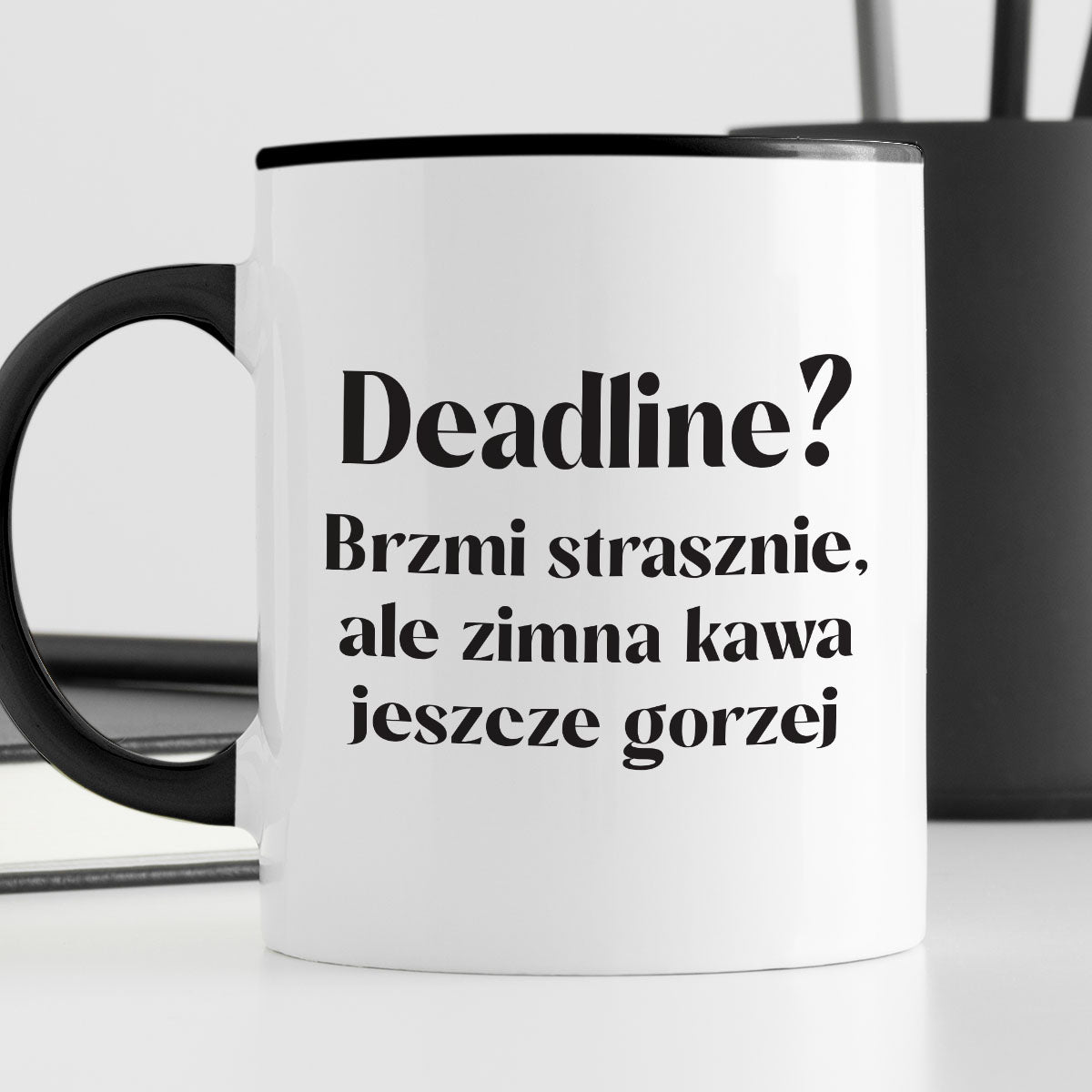 Kubek z nadrukiem "Deadline? Brzmi strasznie, ale zimna kawa jeszcze gorzej 330 ml