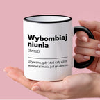 Kubek z nadrukiem "Wybombiaj niunia"