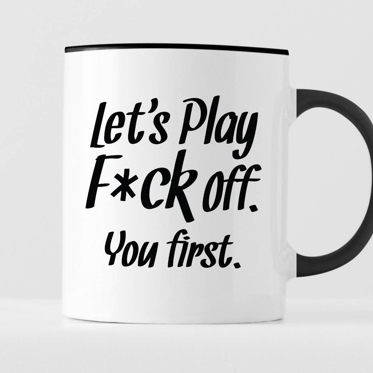 Kubek z nadrukiem "Let’s Play Fuck off. You first."