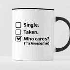 Kubek z nadrukiem "Single? Taken? Who cares? I’m Awesome!"