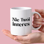 Kubek z nadrukiem "Nie Twój interes"