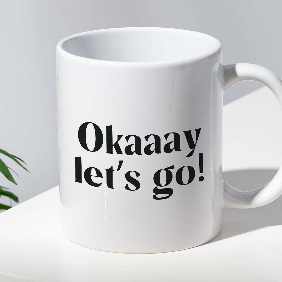 Kubek z nadrukiem "Okaaay let's go!" 330 ml