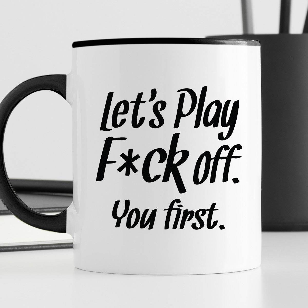 Kubek z nadrukiem "Let’s Play Fuck off. You first."