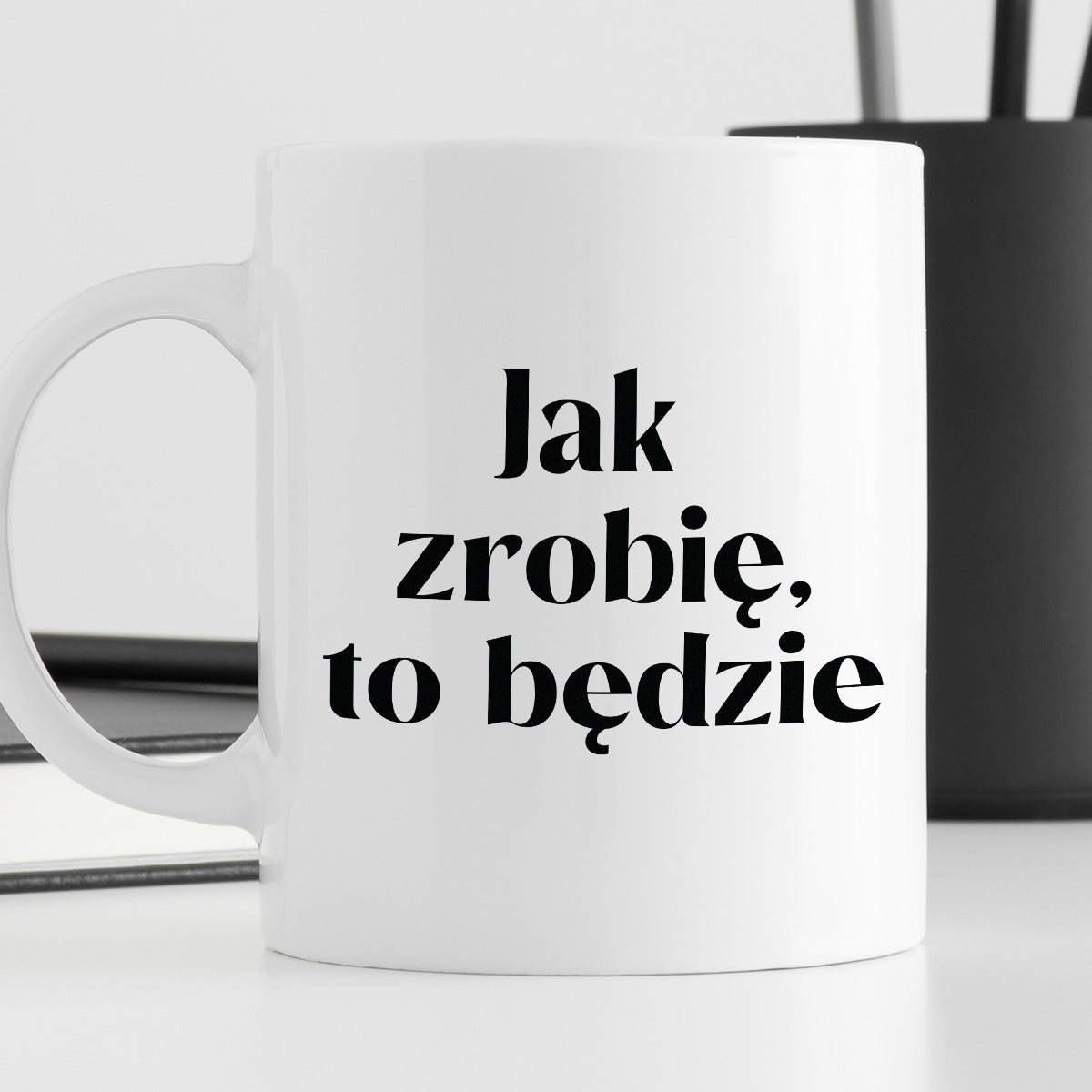 Kubek z nadrukiem "Jak zrobię, to będzie"