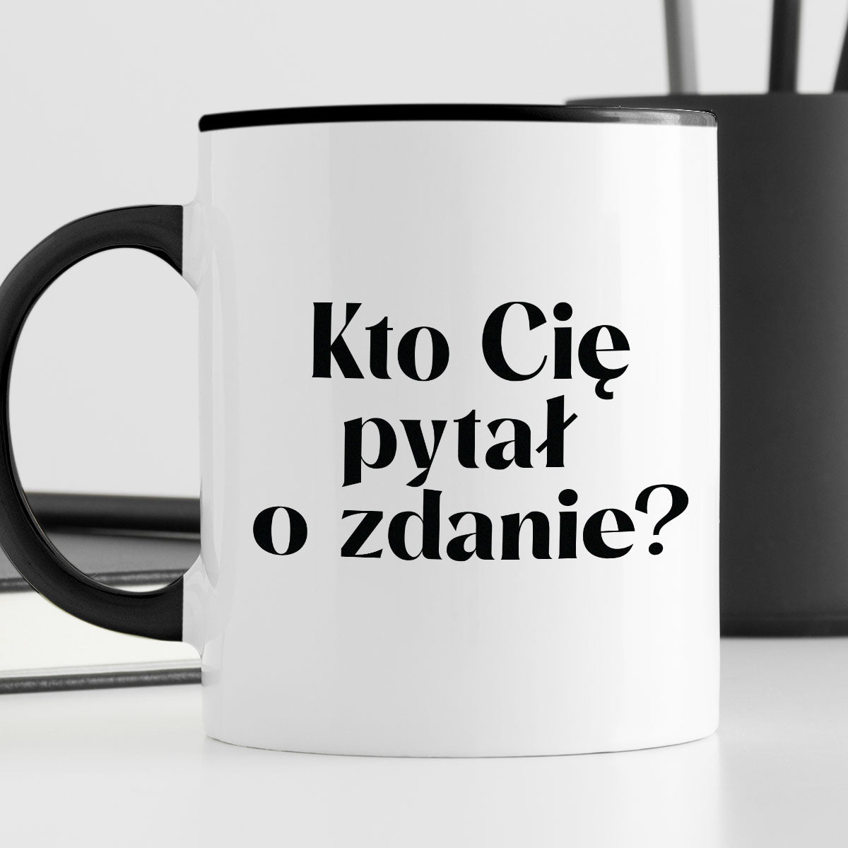 Kubek z nadrukiem "Kto Cię pytał o zdanie?"