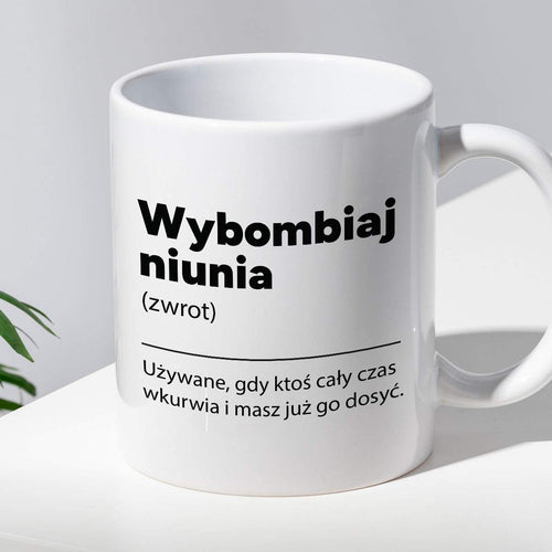 Kubek z nadrukiem "Wybombiaj niunia"
