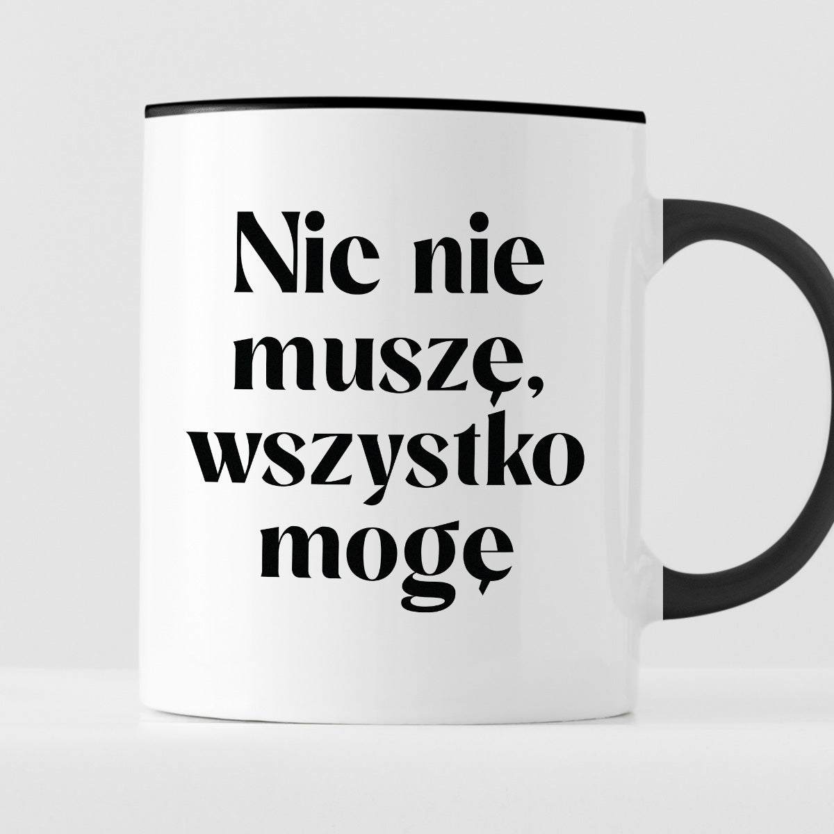 Kubek z nadrukiem "Nic nie muszę wszystko mogę"