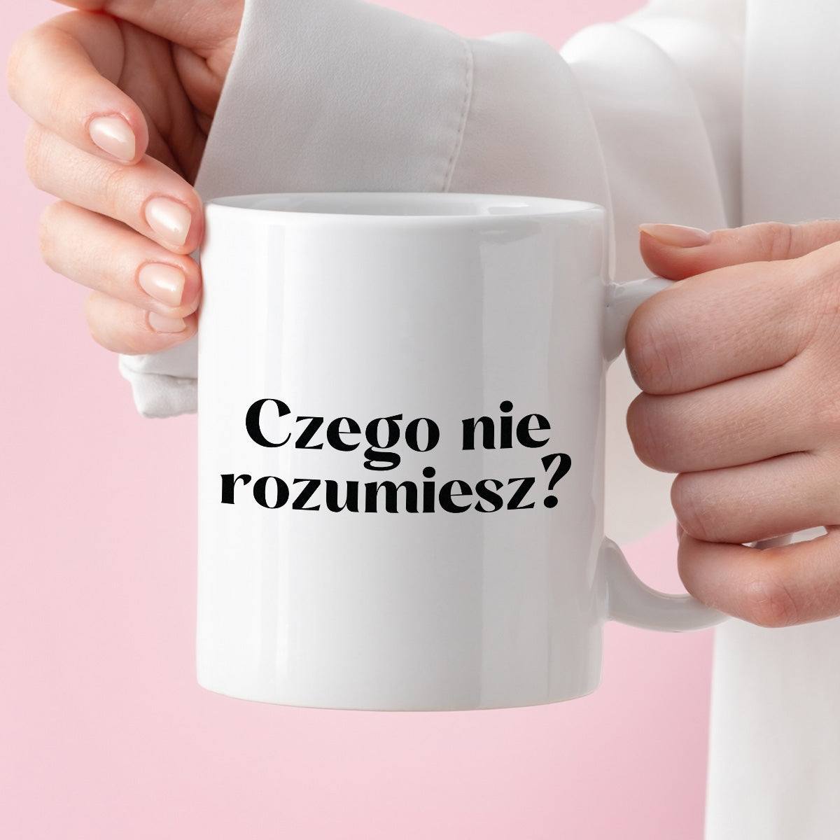 Kubek z nadrukiem "Czego nie rozumiesz?"
